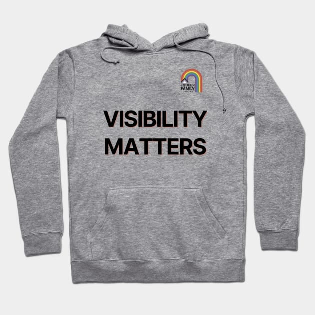 Visibility Matters Hoodie by The Queer Family Podcast